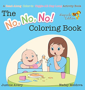 The No, No, No! Coloring Book: A Read-Along, Color-In, Giggle-All-Day-Long Activity Book - 9781638821014