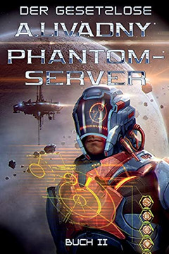 Der Gesetzlose (Phantom-Server Buch 2): Litrpg-Serie (German Edition) Der Gesetzlose (Phantom-Server Buch 2): Litrpg-Serie (German Edition)