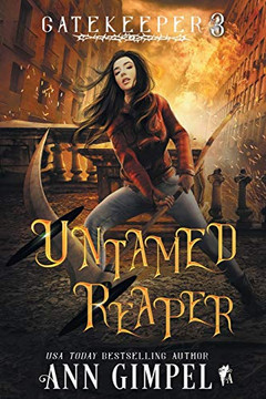 Untamed Reaper: An Urban Fantasy (Gatekeeper) Untamed Reaper: An Urban Fantasy (Gatekeeper)