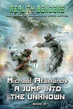 A Jump into the Unknown (Reality Benders Book 5): LitRPG Series A Jump into the Unknown (Reality Benders Book 5): LitRPG Series