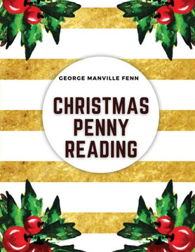 Christmas Penny Readings: Original Sketches For The Season - 9781835522219