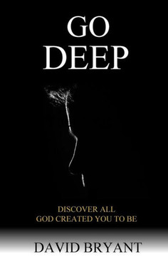 Go Deep: Discover All God Created You To Be