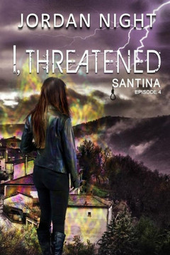 I, Threatened (Santina)