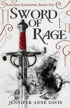Sword of Rage: Reigning Kingdoms, Book 1 Sword of Rage: Reigning Kingdoms, Book 1