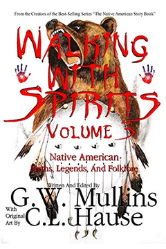 Walking With Spirits Volume 3 Native American Myths, Legends, And Folklore (3)