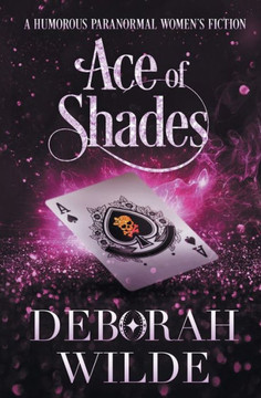 Ace Of Shades: A Humorous Paranormal Women's Fiction (Magic After Midlife)