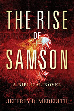 The Rise Of Samson: A Biblical Novel The Rise Of Samson: A Biblical Novel