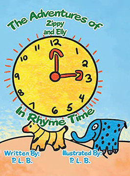 The Adventures Of Zippy And Elly: In Rhyme Time - 9781954932456