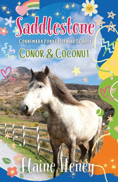 Saddlestone Connemara Pony Listening School | Conor And Coconut - 9781915542731