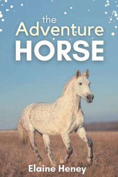 The Adventure Horse - Book 5 In The Connemara Horse Adventure Series For Kids , The Perfect Gift For Children Age 8-12 (Connemara Adventures) The Adventure Horse - Book 5 In The Connemara Horse Adventure Series For Kids , The Perfect Gift For Children Age 8-12 (Connemara Adventures)