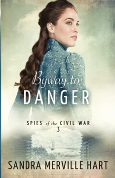 Byway To Danger (Spies Of The Civil War)