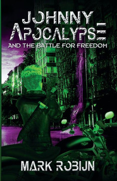 Johnny Apocalypse And The Battle For Freedom - 9781590928646