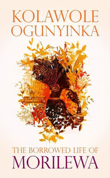 The Borrowed Life Of Morilewa