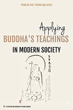 Applying Buddha's Teachings In Modern Society: A Thesis Presented For The Degree Of Ph. D In Religious Studies Applying Buddha's Teachings In Modern Society: A Thesis Presented For The Degree Of Ph. D In Religious Studies