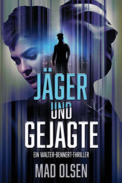 Jäger und Gejagte (Walter-Bennert-Thriller) (German Edition)
