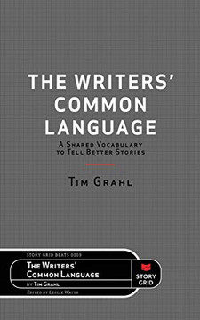 The Writers' Common Language: A Shared Vocabulary to Tell Better Stories (Beat)