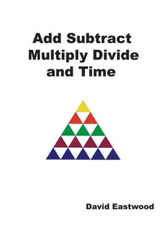 Add Subtract Multiply Divide And Time - 9781543705539