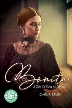 Bonita: A Tale Of Early California