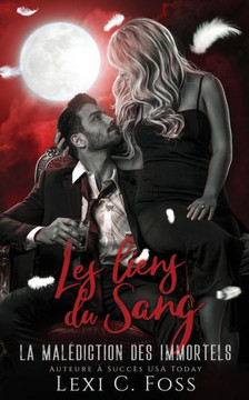 Les Liens Du Sang (La Mal?diction Des Immortels) (French Edition)