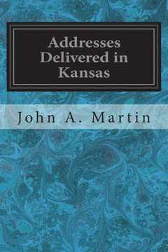 Addresses Delivered in Kansas