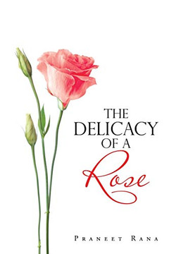 The Delicacy of a Rose The Delicacy of a Rose