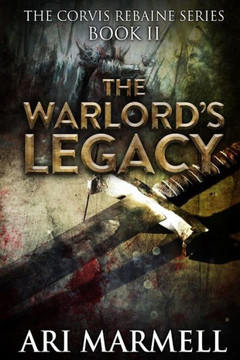 The Warlord's Legacy (Corvis Rebaine)