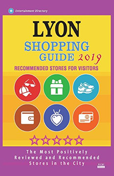 Lyon Shopping Guide 2019: Best Rated Stores in Lyon, France - Stores Recommended for Visitors, (Shopping Guide 2019) Lyon Shopping Guide 2019: Best Rated Stores in Lyon, France - Stores Recommended for Visitors, (Shopping Guide 2019)