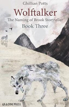 Wolftalker : Book Three Of The Naming Of Brook Storyteller