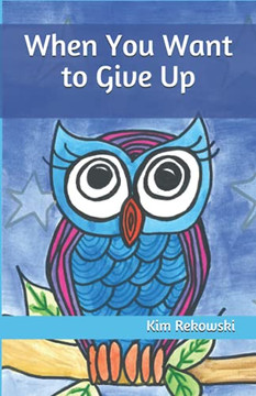 When You Want To Give Up
