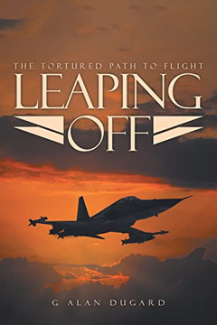 Leaping Off : The Tortured Path To Flight - 9781955177573