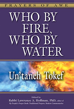 Who By Fire, Who By Water: Un'taneh Tokef (Prayers Of Awe, 1)