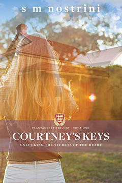 Courtney's Keys: Unlocking the secrets of the heart (1) (Plantagenet Trilogy) Courtney's Keys: Unlocking the secrets of the heart (1) (Plantagenet Trilogy)