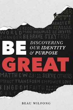 Be Great: Discovering Our Identity & Purpose