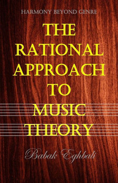 The Rational Approach To Music Theory