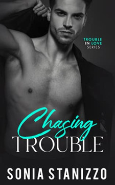 Chasing Trouble (Trouble In Love Series)