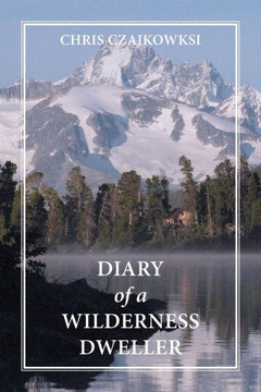 Diary Of A Wilderness Dweller - 9781990776359