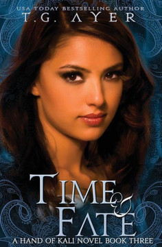 Time & Fate: The Hand Of Kali #3 (The Hand Of Kali Series) Time & Fate: The Hand Of Kali #3 (The Hand Of Kali Series)
