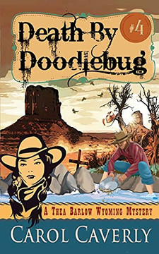Death By Doodlebug (A Thea Barlow Wyoming Mystery, Book Four) Death By Doodlebug (A Thea Barlow Wyoming Mystery, Book Four)