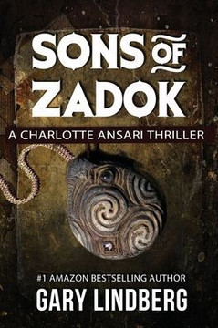 Sons Of Zadok (A Charlotte Ansari Thriller) - 9781960250247