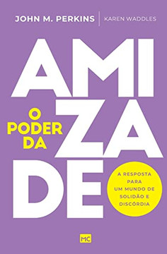 O poder da amizade: A resposta para um mundo de solid?o e disc?rdia (Portuguese Edition)