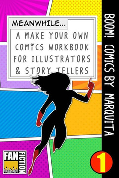 Boom! Comics by Marquita (Make Your Own Comics Workbook)