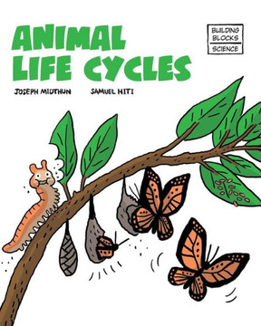 Animal Life Cycles (Building Blocks Of Life Science 2/Soft Cover)