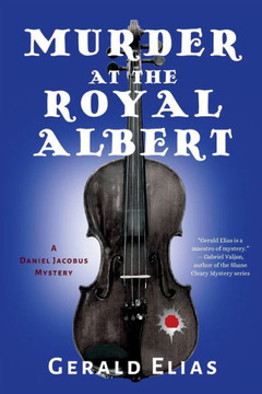 Murder At The Royal Albert: A Daniel Jacobus Mystery