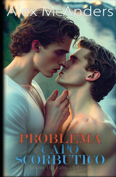 Problema Capo Scorbutico: Una Storia D'Amore Mm Grumpy/Sunshine (Snow Tip Falls) (Italian Edition)