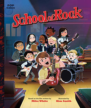 School Of Rock: The Classic Illustrated Storybook (Pop Classics) - 9781683692669
