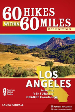 60 Hikes Within 60 Miles: Los Angeles: Including Ventura And Orange Counties - 9781634040365