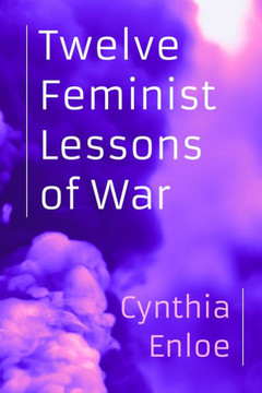 Twelve Feminist Lessons of War Twelve Feminist Lessons of War