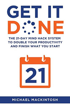Get It Done: The 21ay Minda'system to Double Your Productivitand Finish at You art