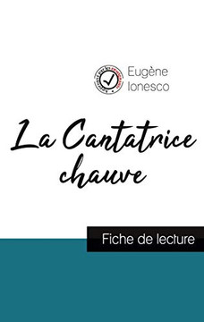 La Cantatrice chauve de Eug?ne Ionesco (fiche de lecture et analyse compl?te de l'oeuvre) (French Edition)