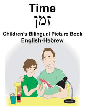 English-Hebrew Time Children's Bilingual Picture Book English-Hebrew Time Children's Bilingual Picture Book